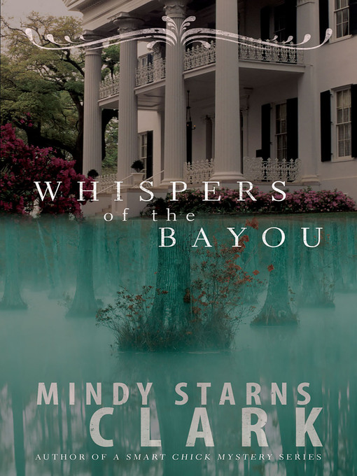 Title details for Whispers of the Bayou by Mindy Starns Clark - Available